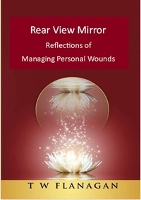 Téléchargement gratuit ebooks italiano Rear View Mirror Reflections of Managing Personal Wounds 