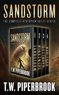  T.W. Piperbrook - Sandstorm Box Set: The Complete Dystopian Science Fiction Series.