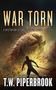  T.W. Piperbrook - War Torn: A Dystopian Science Fiction Story - The Sandstorm Series, #4.