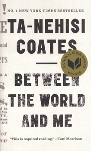 Ta-Nehisi Coates - Between the World and Me.