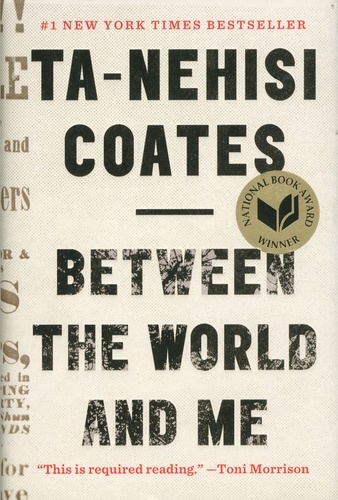 Ta-Nehisi Coates - Between the World and Me.