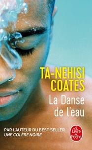 Ta-Nehisi Coates - La Danse de l'eau.