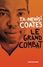 Ta-Nehisi Coates - Le grand combat.