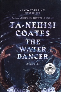 Ta-Nehisi Coates - The Water Dancer.