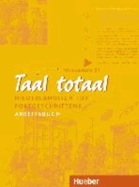 Taal Totaal. Arbeitsbuch - Niederländisch für Fortgeschrittene.