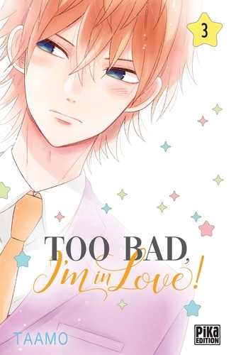 Too bad, I'm in love! Tome 3