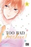  Taamo - Too bad, I'm in love! Tome 3 : .