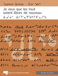 Taamusi Qumaq - Je veux que les Inuit soient libres de nouveau - Autobiographie (1914-1993) Edition bilingue français-inuktitut.