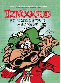 Iznogoud Et L'Ordinateur Magique