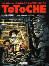 Totoche Tome 10 : Les Sinistres