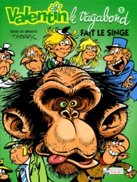Valentin Le Vagabond Tome 2 : Valentin Fait Le Singe