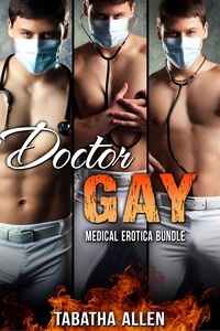  Tabatha Allen - Doctor Gay - Medical Erotica Bundle.