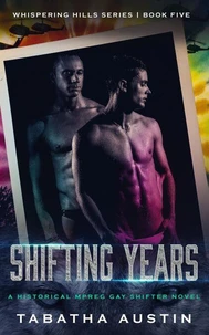 Shifting Years: A Mpreg Gay Shifter Novel
