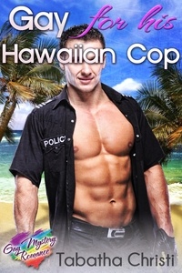  Tabatha Christi - Gay For His Hawaiian Cop.