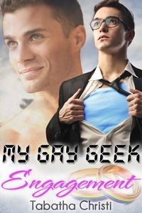  Tabatha Christi - My Gay Geek Engagement - My Gay Geek Love Affair, #2.