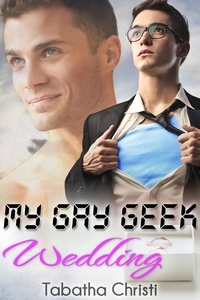  Tabatha Christi - My Gay Geek Wedding - My Gay Geek Love Affair, #3.