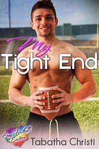 My Tight End - Gay Football Erotica