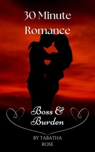 30 Minute Romance - Boss &amp; Burden