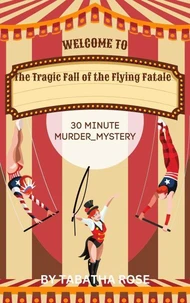 The Tragic Fall of the Flying Fatale  - 30 Minute Mystery