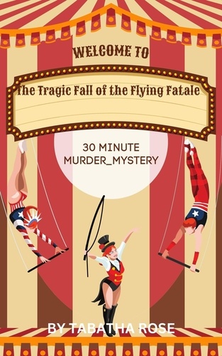 Tabatha Rose - The Tragic Fall of the Flying Fatale  - 30 Minute Mystery - 30 Minute stories.
