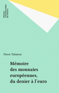 Mémoire des monnaies européennes, du denier à l'euro