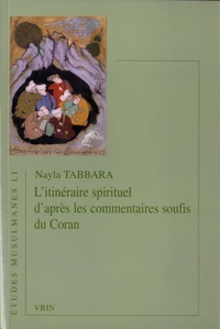 L'itinéraire spirituel d'après les commentaires soufis du coran
