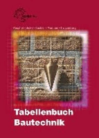 Tabellenbuch Bautechnik - Tabellen, Formeln, Regeln, Bestimmungen.