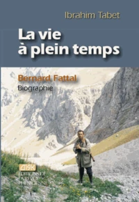 La vie à plein temps : Bernard Fattal, biographie