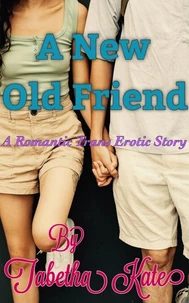 A New Old Friend: A Romantic Trans Erotica Story