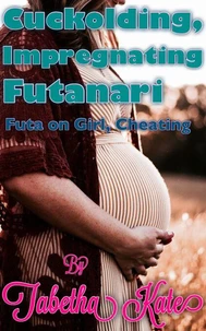 Cuckolding, Impregnating Futanari