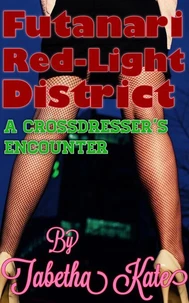 Futanari Red-Light District: A Crossdresser’s Encounter