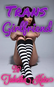 Trans Girlfriend