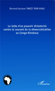 La lutte d'un pouvoir dictatorial contre le courant de la démocratisation au Congo-Kinshasa