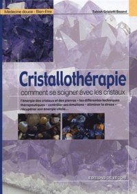 Tabish Griziotti-Basevi - Cristallothérapie - Comment se soigner avec les cristaux.