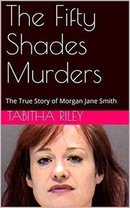  Tabitha Riley - The Fifty Shades Murders.
