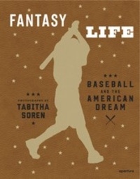 Tabitha Soren et Dave Eggers - Fantasy Life - Baseball and the American Dream.