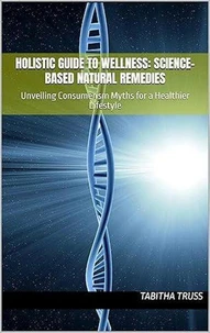 Holistic Guide to Wellness: Science-Based Natural Remedies
