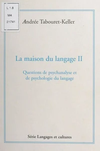 La maison du langage (2). Questions de psychanalyse et de psychologie du langage