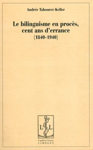 Le bilinguisme en procès, cent ans d'errance (1840-1940)