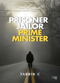 Tabrik C - Prisoner, Jailor, Prime Minister.