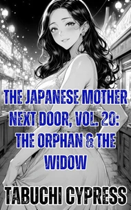 The Japanese Mother Next Door, Vol. 20: The Orphan &amp; The Widow