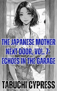 The Japanese Mother Next Door, Vol. 7: Echoes in the Garage
