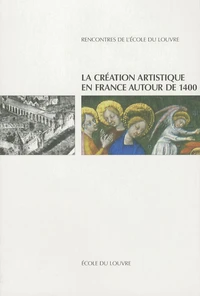 La création artistique en France autour de 1400