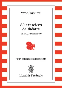 80 exercices de théâtre pour enfants et adolescents