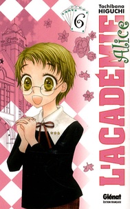 Tachibana Higuchi - L'académie Alice Tome 6 : .