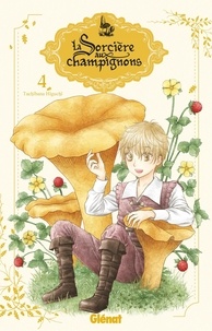 Real book téléchargement gratuit La sorcière aux champignons Tome 4 9782344057278 par Tachibana Higuchi, Pascale Simon, Studio Charon