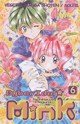 Tachikawa Megumi - Cyber Idol Mink. Tome 6 : .
