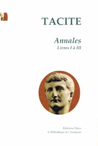  Tacite - Annales - Tome 1, Livres I à III.