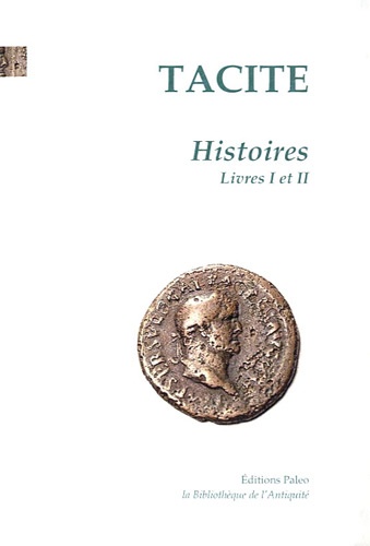  Tacite - Histoires - Tome 1, Livres 1 et 2.