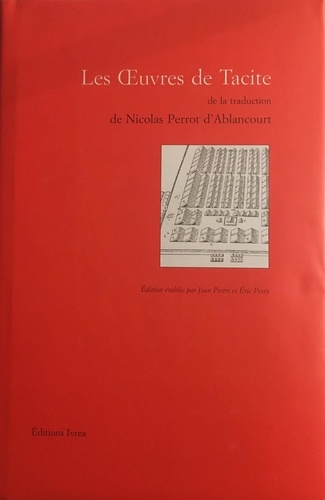  Tacite - Les Oeuvres de Tacite de la traduction de Nicolas Perrot d'Ablancourt.